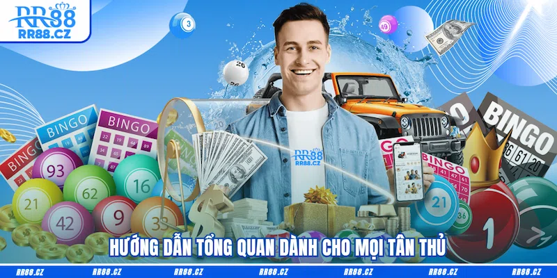 Hướng dẫn tổng quan dành cho mọi tân thủ