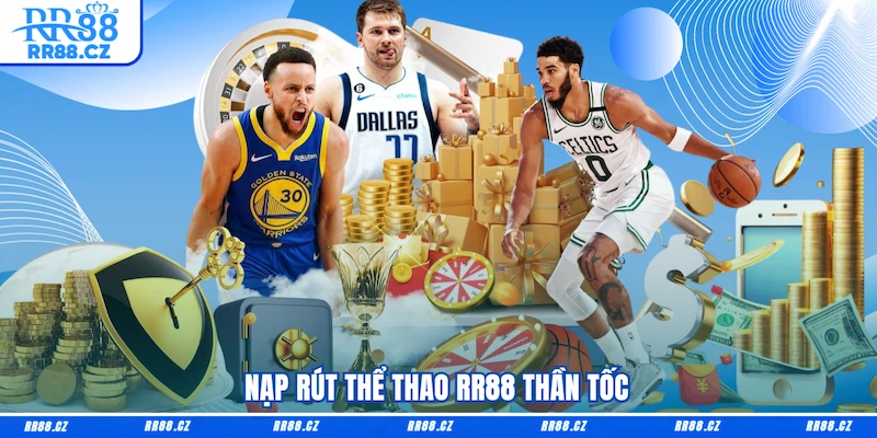 Nạp rút Thể thao RR88 thần tốc