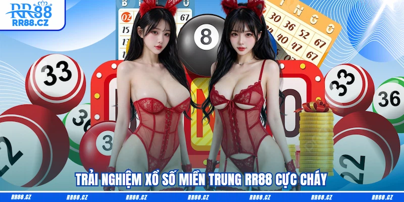 Trải nghiệm Xổ số miền Trung RR88 cực cháy